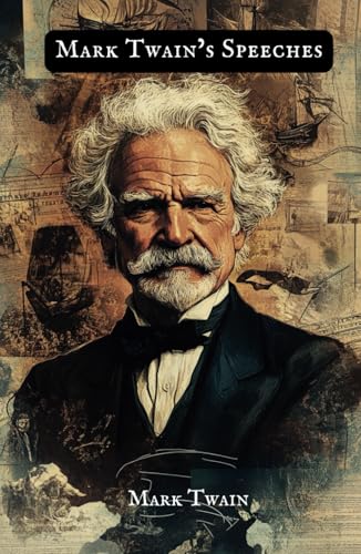 Mark Twain’s Speeches Mark Twain’s Speeches von Independently published