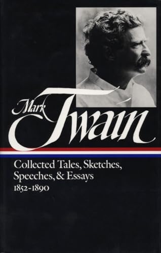 Mark Twain: Collected Tales, Sketches, Speeches, and Essays Vol. 1 1852-1890 (LOA #60) (Library of America Mark Twain Edition, Band 4)