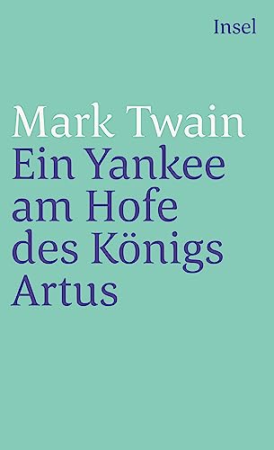 Mark Twains Abenteuer in fünf Bänden: Band 3: Ein Yankee am Hofe des Königs Artus (insel taschenbuch)