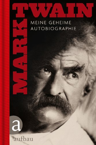 Meine geheime Autobiographie: Erfolgsausgabe Meine geheime Autobiographie: Erfolgsausgabe