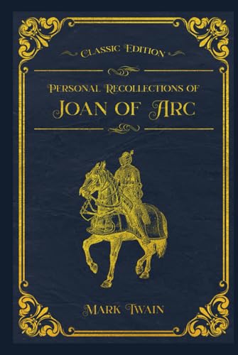 Personal Recollections of Joan of Arc: Completed Version, With original illustrations - annotated Personal Recollections of Joan of Arc: Completed Version, With original illustrations - annotated von Independently published