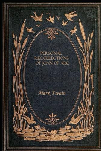 Personal Recollections of Joan of Arc: Completed Version,: With original illustrations - annotated Personal Recollections of Joan of Arc: Completed Version,: With original illustrations - annotated von Independently published