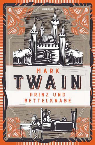 Prinz und Bettelknabe. Vollständige, ungekürzte Ausgabe: Ein spannendes Verwechslungsabenteuer über Arm und Reich. Mit 36 Illustrationen von Willy Planck Prinz und Bettelknabe. Vollständige, ungekürzte Ausgabe: Ein spannendes Verwechslungsabenteuer über Arm und Reich. Mit 36 Illustrationen von Willy Planck