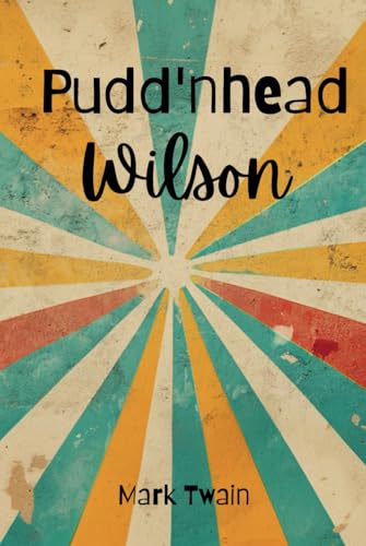 Pudd'nhead Wilson Pudd'nhead Wilson von Independently published