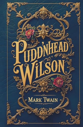 Pudd’nhead Wilson Pudd’nhead Wilson von Independently published