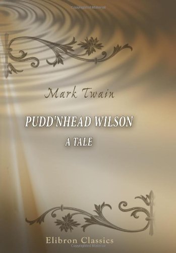 Pudd'nhead Wilson: A Tale