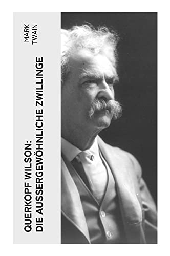 Querkopf Wilson: Die Außergewöhnliche Zwillinge: Wilson, der Spinner (Historischer Kriminalroman) von e-artnow