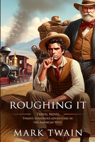 Roughing It: Complete with Classic illustrations and Annotation
