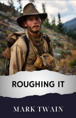 Roughing It: The Original Classic von Independently published