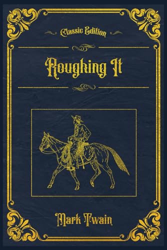 Roughing It: With original illustrations - annotated