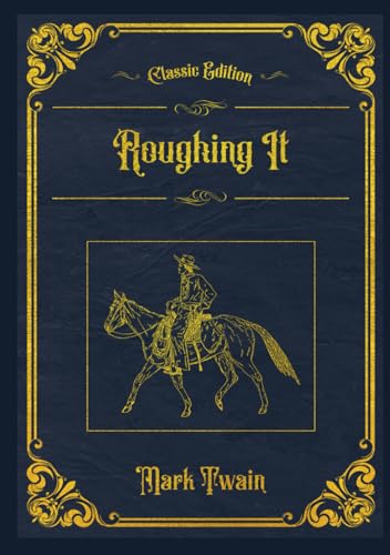 Roughing It: With original illustrations - annotated