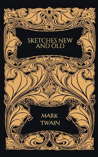 Sketches New and Old: American Literature Classics: A Timeless Short Story Collection
