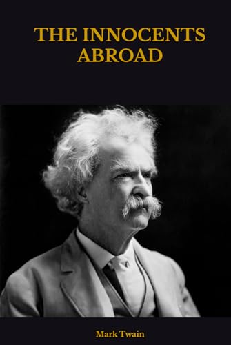 THE INNOCENTS ABROAD THE INNOCENTS ABROAD von Independently published