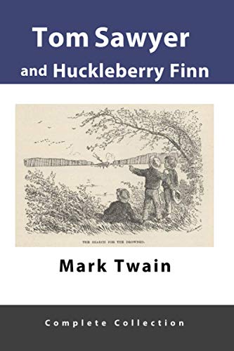 TOM SAWYER AND HUCKLEBERRY FINN COMPLETE COLLECTION: Unabridged TOM SAWYER AND HUCKLEBERRY FINN COMPLETE COLLECTION: Unabridged von Independently published