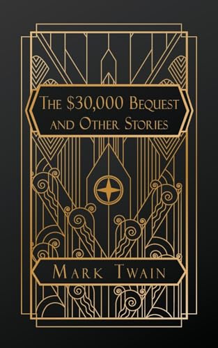 The $30,000 Bequest, and Other Stories The $30,000 Bequest, and Other Stories von Natal Publishing, LLC