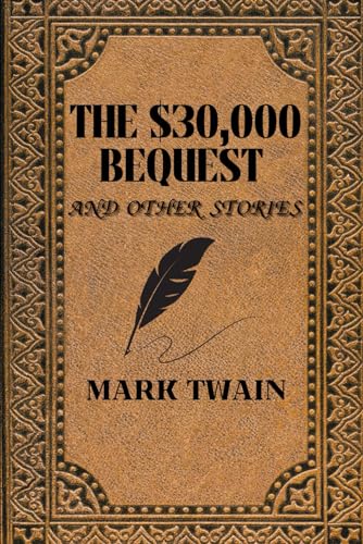 The $30,000 Bequest, and Other Stories: With original illustrations von Independently published