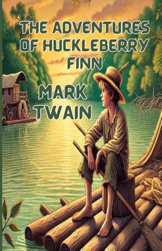 The Adventures Of Huckleberry finn (Illustrated) von Independently published