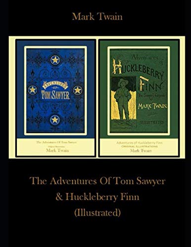 The Adventures Of Tom Sawyer & Huckleberry Finn: (Illustrated) von Independently published