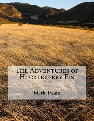 The Adventures of Huckleberry Fin The Adventures of Huckleberry Fin von CreateSpace Independent Publishing Platform