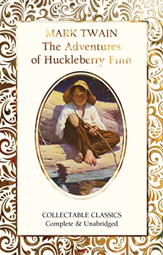 The Adventures of Huckleberry Finn (Flame Tree Collectable Classics)