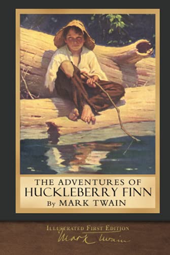 The Adventures of Huckleberry Finn (Illustrated First Edition): 100th Anniversary Collection