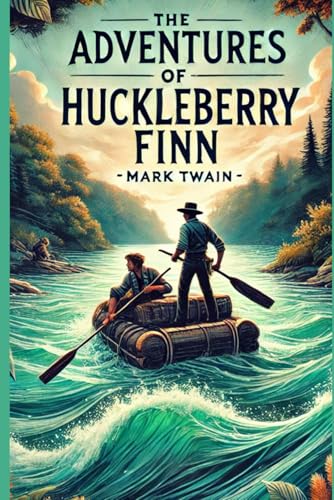 The Adventures of Huckleberry Finn (RACIAL EXPLETIVES REMOVED) von Independently published