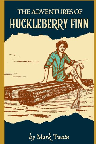 The Adventures of Huckleberry Finn (The Adventures of Huckleberry Finn and Tom Sawyer) von Independently published