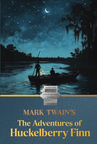The Adventures of Huckleberry Finn - Contemporary Reader: Mark Twain's Classic - Adapted for the Contemporary Reader The Adventures of Huckleberry Finn - Contemporary Reader: Mark Twain's Classic - Adapted for the Contemporary Reader von Independently published