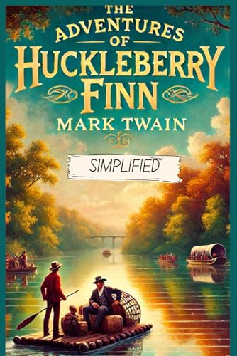 The Adventures of Huckleberry Finn Simplified: Full Book Rewritten in Modern, Easy to Understand English The Adventures of Huckleberry Finn Simplified: Full Book Rewritten in Modern, Easy to Understand English von Independently published
