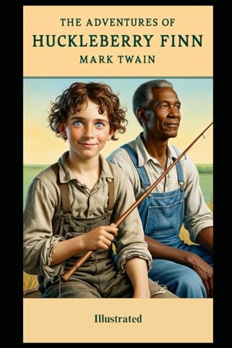 The Adventures of Huckleberry Finn by Mark Twain: ( Illustrated )