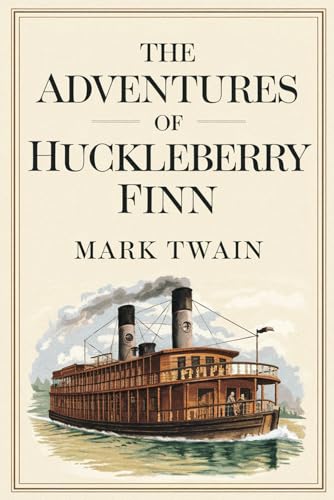 The Adventures of Huckleberry Finn by Mark Twain: The Original Classic - Navigating Morality and Friendship on the River to Freedom The Adventures of Huckleberry Finn by Mark Twain: The Original Classic - Navigating Morality and Friendship on the River to Freedom von Nielsen UK ISBN