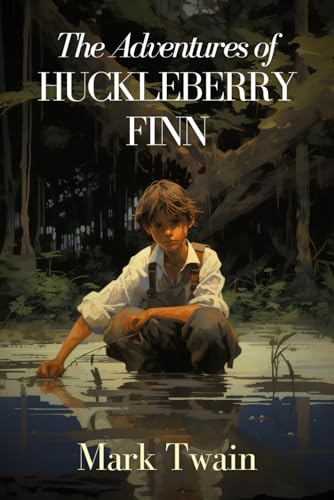 The Adventures of Huckleberry Finn The Adventures of Huckleberry Finn