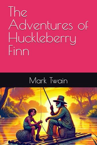 The Adventures of Huckleberry Finn The Adventures of Huckleberry Finn von Independently published