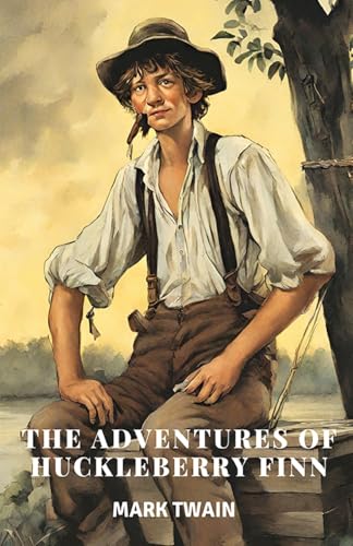The Adventures of Huckleberry Finn The Adventures of Huckleberry Finn von Neelkanth Prakashan