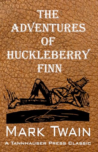 The Adventures of Huckleberry Finn The Adventures of Huckleberry Finn von Tannhauser Press