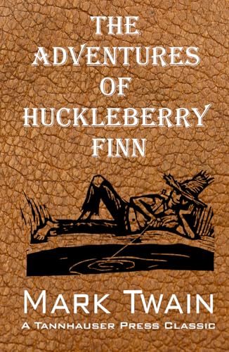 The Adventures of Huckleberry Finn The Adventures of Huckleberry Finn von Tannhauser Press