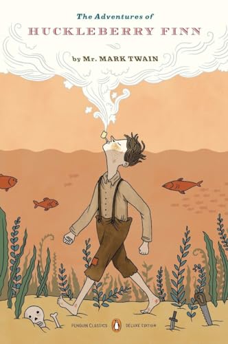 The Adventures of Huckleberry Finn: (Penguin Classics Deluxe Edition)