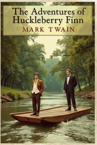 The Adventures of Huckleberry Finn: A Classic American Novel - The Complete and Unabridged Mark Twain Masterpiece The Adventures of Huckleberry Finn: A Classic American Novel - The Complete and Unabridged Mark Twain Masterpiece von Independently published
