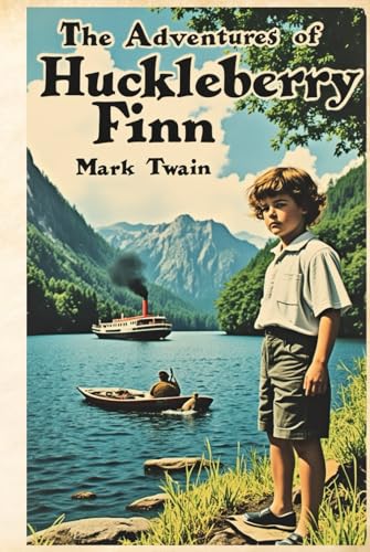 The Adventures of Huckleberry Finn: A Classic American Novel - The Complete and Unabridged Mark Twain Masterpiece The Adventures of Huckleberry Finn: A Classic American Novel - The Complete and Unabridged Mark Twain Masterpiece von Independently published