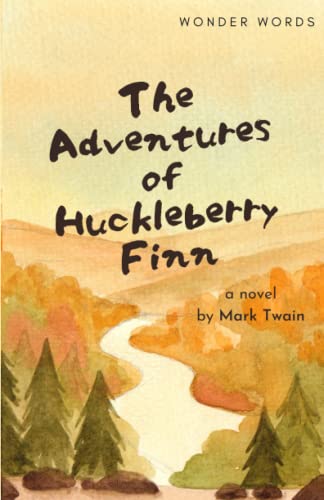 The Adventures of Huckleberry Finn: Children's classic novel of adventure