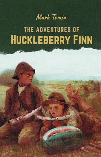 The Adventures of Huckleberry Finn: Classic Fiction von Independently published