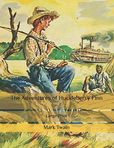 The Adventures of Huckleberry Finn: Large Print von Independently Published