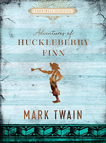 The Adventures of Huckleberry Finn: Mark Twain (Chartwell Classics)
