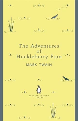 The Adventures of Huckleberry Finn: Mark Twain (The Penguin English Library)