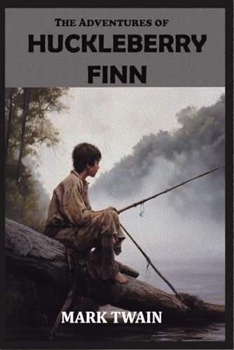 The Adventures of Huckleberry Finn: Rebirth Special Edition | The Original Uncensored 1884 Text | Annotated The Adventures of Huckleberry Finn: Rebirth Special Edition | The Original Uncensored 1884 Text | Annotated von Independently published
