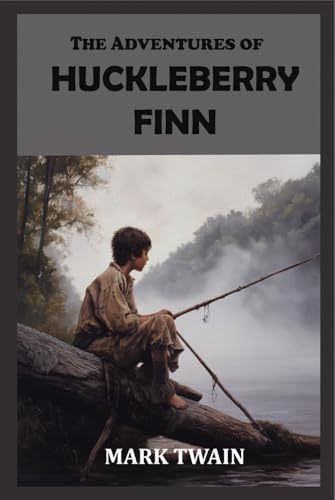 The Adventures of Huckleberry Finn: Rebirth Special Edition | The Original Uncensored 1884 Text | Annotated The Adventures of Huckleberry Finn: Rebirth Special Edition | The Original Uncensored 1884 Text | Annotated von Independently published
