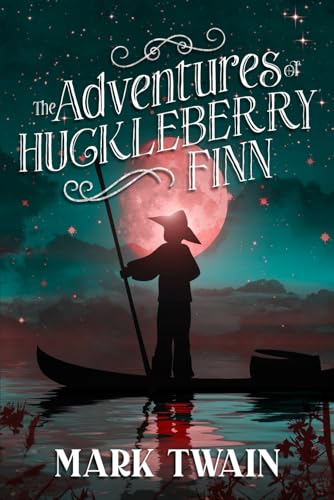 The Adventures of Huckleberry Finn: The Original, Unabridged, and Uncensored 1885 Classic (Illustrated) von Independently published
