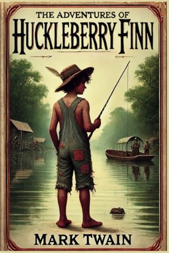 The Adventures of Huckleberry Finn: The Original, Unabridged, and Uncensored 1885 Classic The Adventures of Huckleberry Finn: The Original, Unabridged, and Uncensored 1885 Classic von Independently published