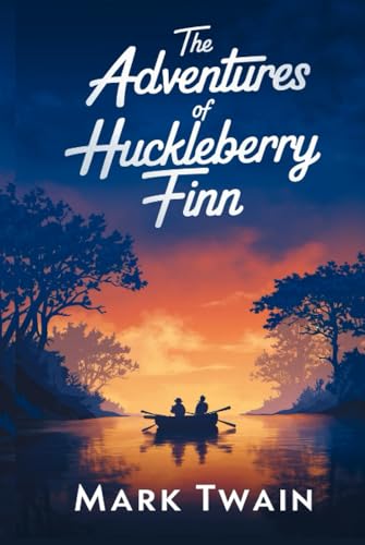 The Adventures of Huckleberry Finn: The Original 1884 Unabridged and Complete Edition, a Classic American Novel of Adventure, Satire, and Freedom (Grapevine Edition) von Grapevine