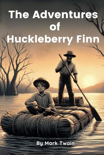 The Adventures of Huckleberry Finn: by Mark Twain (Classic Illustrated Edition) von Independently published